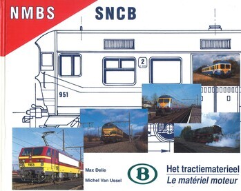 NMBS. Katalogus van Belgische tractievoertuigen (Het tractiematerieel). SNCB. Catalogue des engins de traction belges (Le matériel moteur)